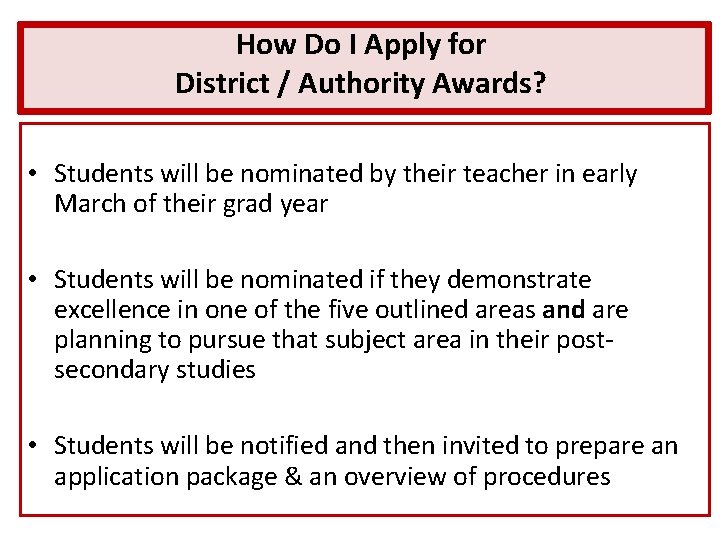 How Do I Apply for District / Authority Awards? • Students will be nominated