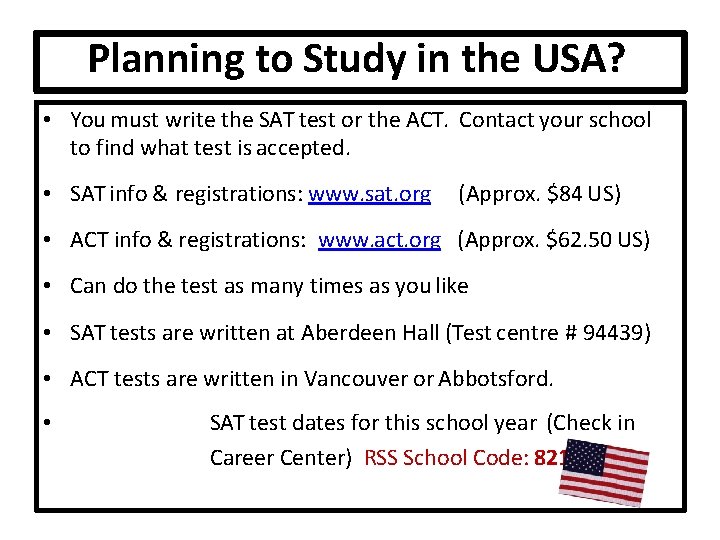 Planning to Study in the USA? • You must write the SAT test or