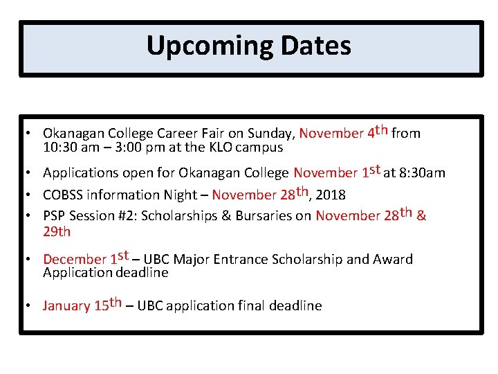 Upcoming Dates • Okanagan College Career Fair on Sunday, November 4 th from 10: