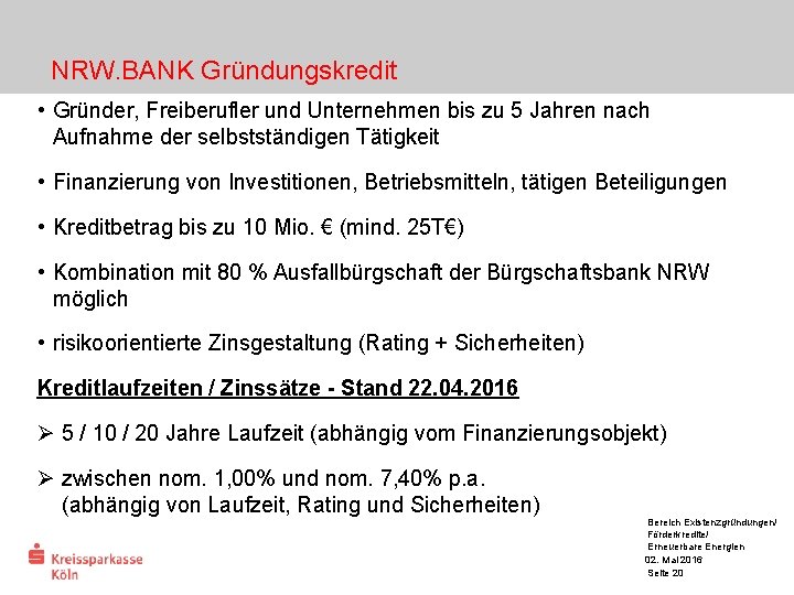 NRW. BANK Gründungskredit • Gründer, Freiberufler und Unternehmen bis zu 5 Jahren nach Aufnahme