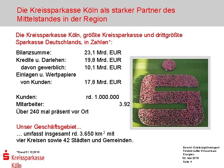 Die Kreissparkasse Köln als starker Partner des Mittelstandes in der Region Die Kreissparkasse Köln,