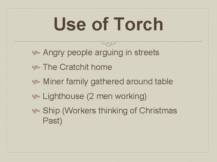 Use of Torch Angry people arguing in streets The Cratchit home Miner family gathered