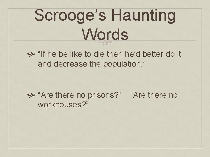 Scrooge’s Haunting Words “If he be like to die then he’d better do it