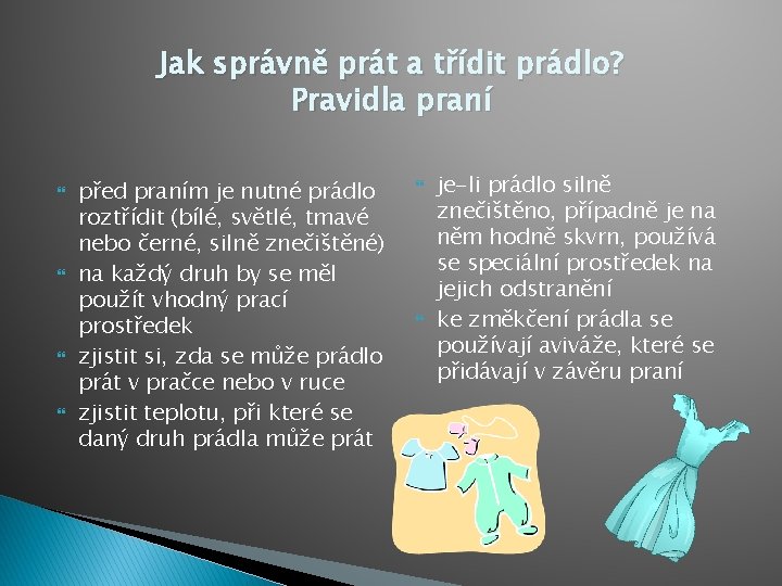 Jak správně prát a třídit prádlo? Pravidla praní před praním je nutné prádlo roztřídit