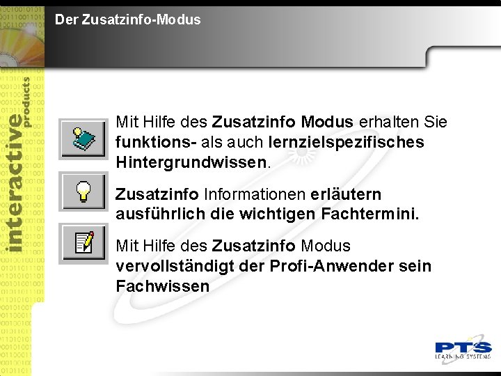 Der Zusatzinfo-Modus • Mit Hilfe des Zusatzinfo Modus erhalten Sie funktions- als auch lernzielspezifisches