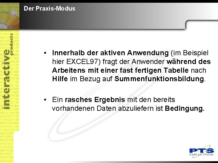 Der Praxis-Modus • Innerhalb der aktiven Anwendung (im Beispiel hier EXCEL 97) fragt der