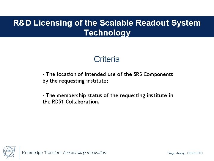 R&D Licensing of the Scalable Readout System Technology Criteria - The location of intended