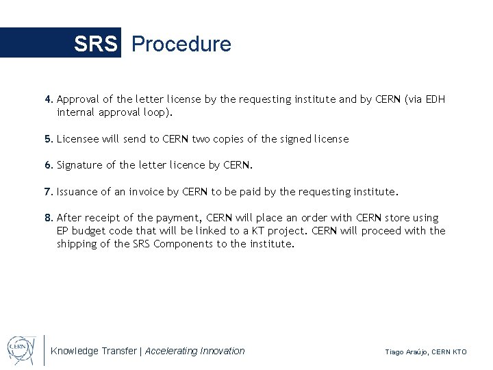 SRS Procedure 4. Approval of the letter license by the requesting institute and by