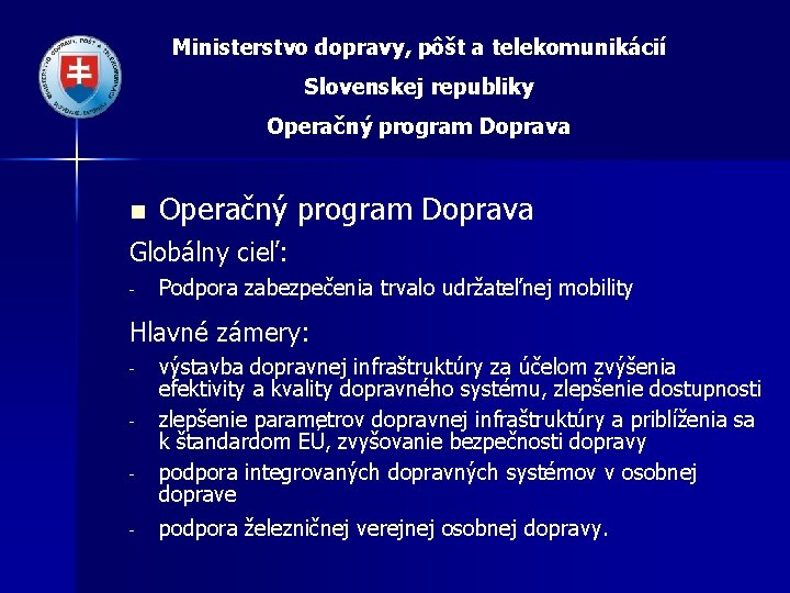 Ministerstvo dopravy, pôšt a telekomunikácií Slovenskej republiky Operačný program Doprava n Operačný program Doprava