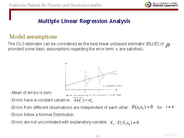 Praktische Statistik für Umwelt- und Geowissenschaftler Multiple Linear Regression Analysis Model assumptions The OLS