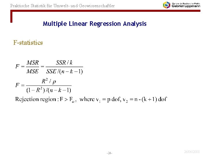 Praktische Statistik für Umwelt- und Geowissenschaftler Multiple Linear Regression Analysis F-statistics -24 - 26/06/2008