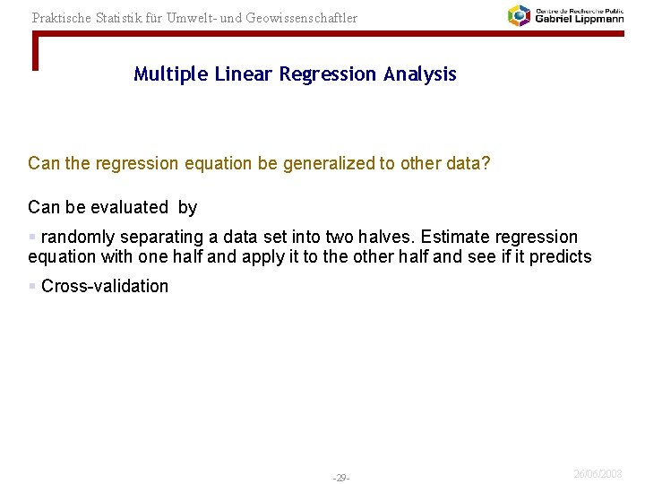 Praktische Statistik für Umwelt- und Geowissenschaftler Multiple Linear Regression Analysis Can the regression equation