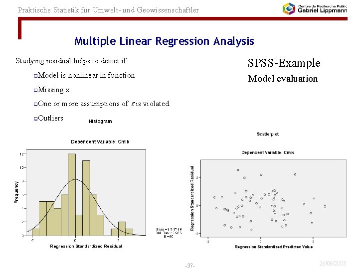 Praktische Statistik für Umwelt- und Geowissenschaftler Multiple Linear Regression Analysis SPSS-Example Studying residual helps
