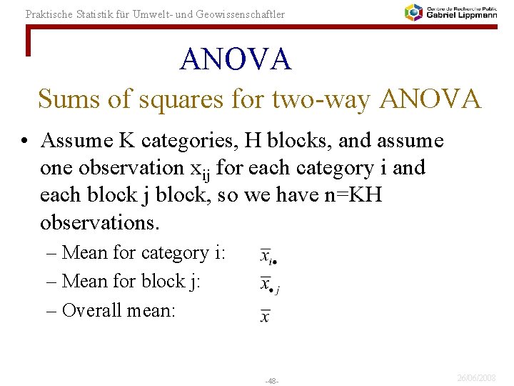 Praktische Statistik für Umwelt- und Geowissenschaftler ANOVA Sums of squares for two-way ANOVA •