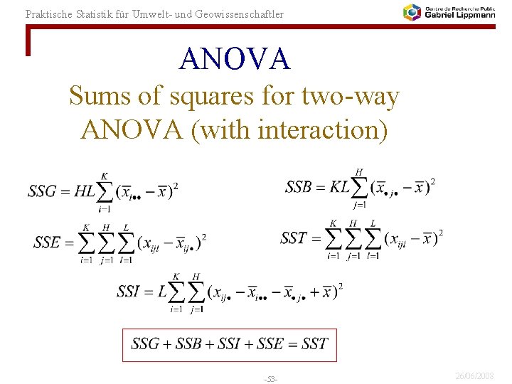 Praktische Statistik für Umwelt- und Geowissenschaftler ANOVA Sums of squares for two-way ANOVA (with