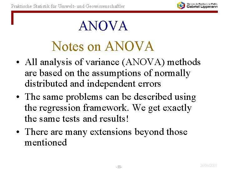 Praktische Statistik für Umwelt- und Geowissenschaftler ANOVA Notes on ANOVA • All analysis of