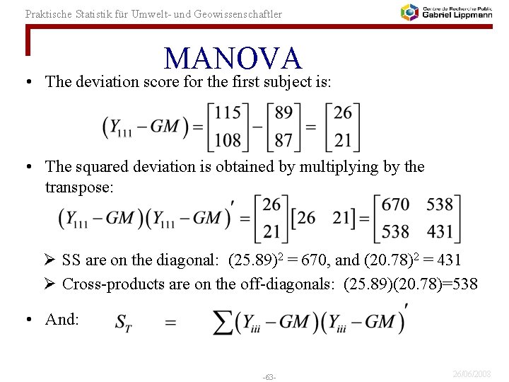 Praktische Statistik für Umwelt- und Geowissenschaftler MANOVA • The deviation score for the first