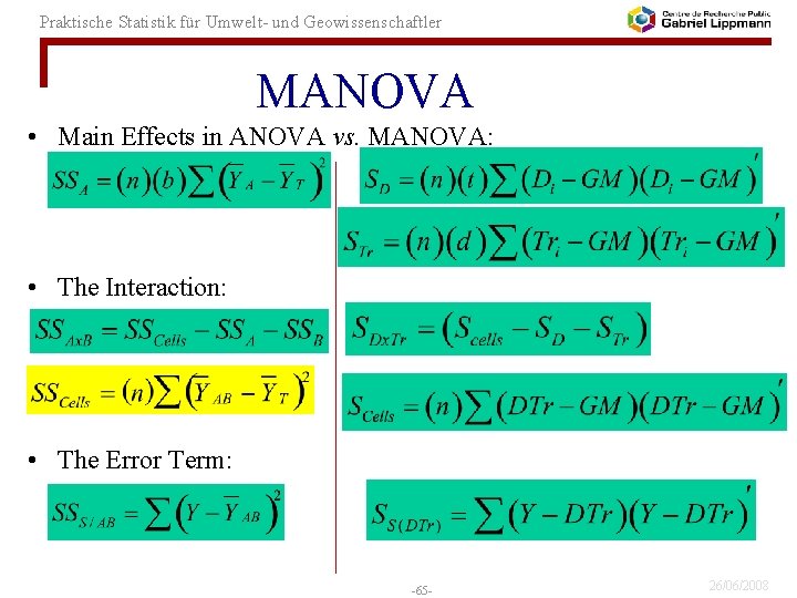 Praktische Statistik für Umwelt- und Geowissenschaftler MANOVA • Main Effects in ANOVA vs. MANOVA: