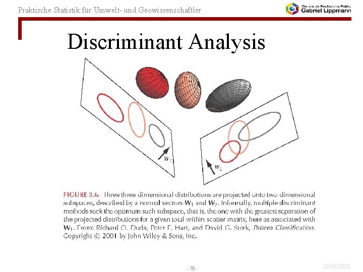Praktische Statistik für Umwelt- und Geowissenschaftler Discriminant Analysis -78 - 26/06/2008 