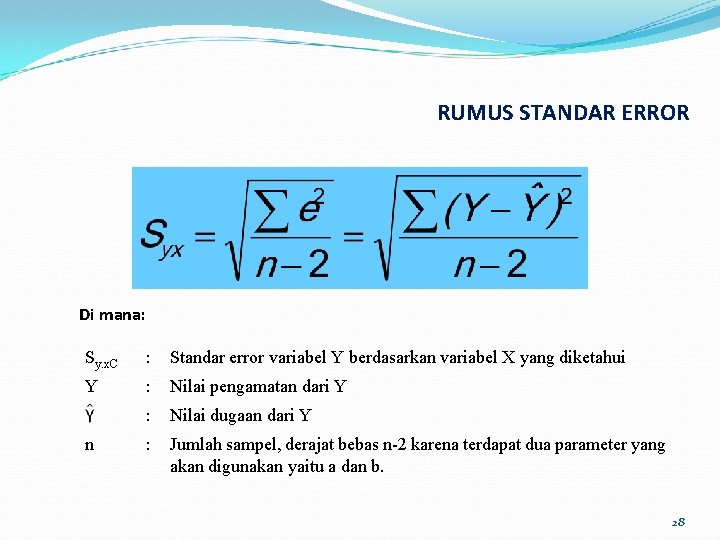 RUMUS STANDAR ERROR Di mana: Sy. x. C : Standar error variabel Y berdasarkan