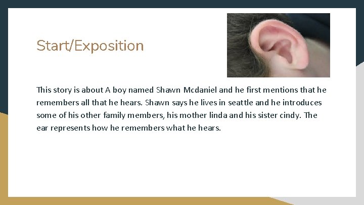 Start/Exposition This story is about A boy named Shawn Mcdaniel and he first mentions