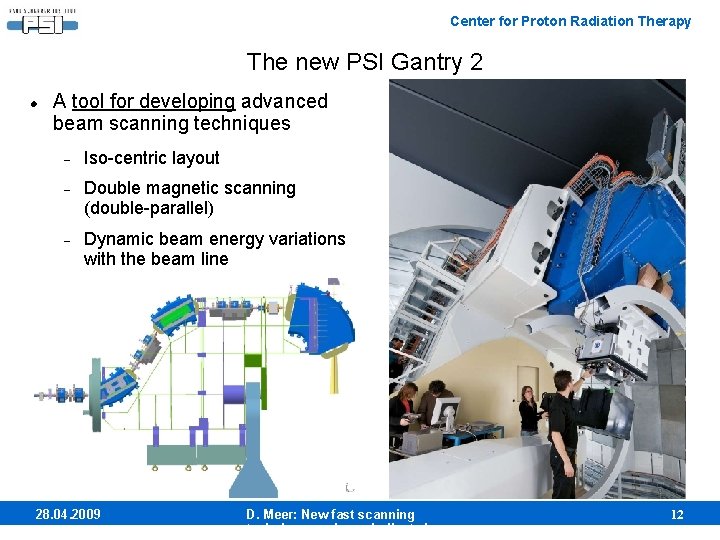 Center for Proton Radiation Therapy The new PSI Gantry 2 A tool for developing