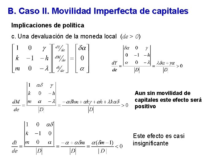 B. Caso II. Movilidad Imperfecta de capitales Implicaciones de política c. Una devaluación de