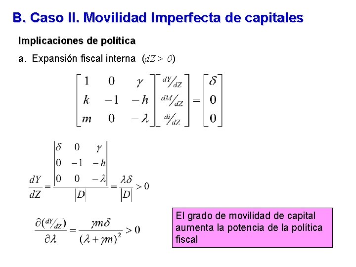 B. Caso II. Movilidad Imperfecta de capitales Implicaciones de política a. Expansión fiscal interna