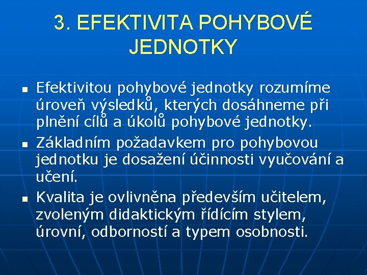 3. EFEKTIVITA POHYBOVÉ JEDNOTKY n n n Efektivitou pohybové jednotky rozumíme úroveň výsledků, kterých