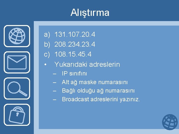 Alıştırma a) b) c) • 131. 107. 20. 4 208. 234. 23. 4 108.