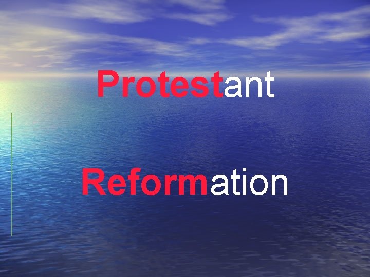 Protestant Reformation 