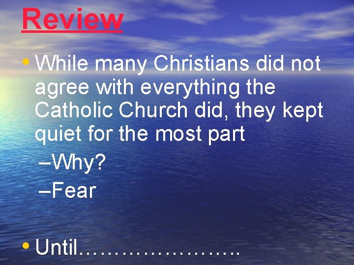 Review • While many Christians did not agree with everything the Catholic Church did,