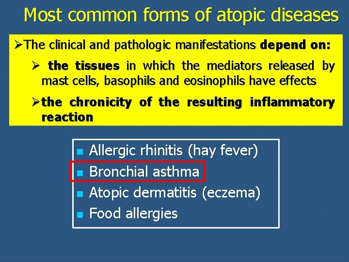 Most common forms of atopic diseases Ø The clinical and pathologic manifestations depend on: