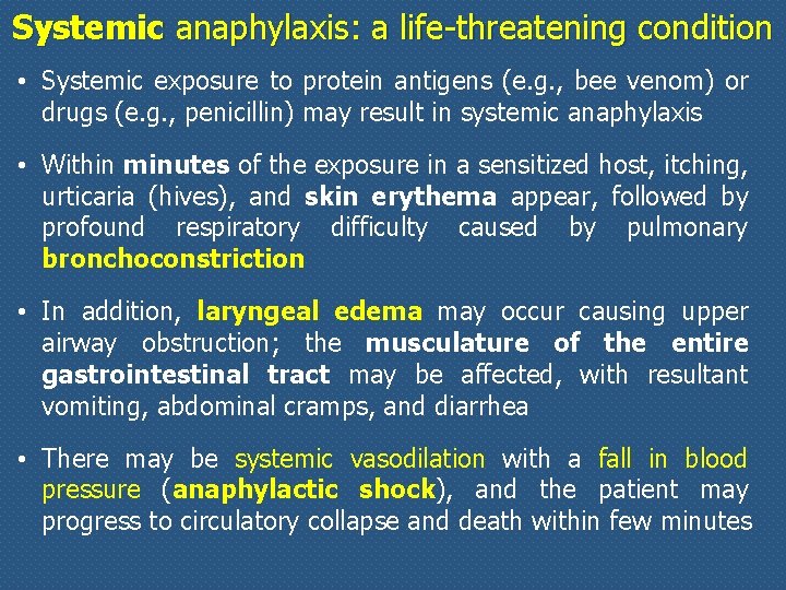 Systemic anaphylaxis: a life-threatening condition • Systemic exposure to protein antigens (e. g. ,