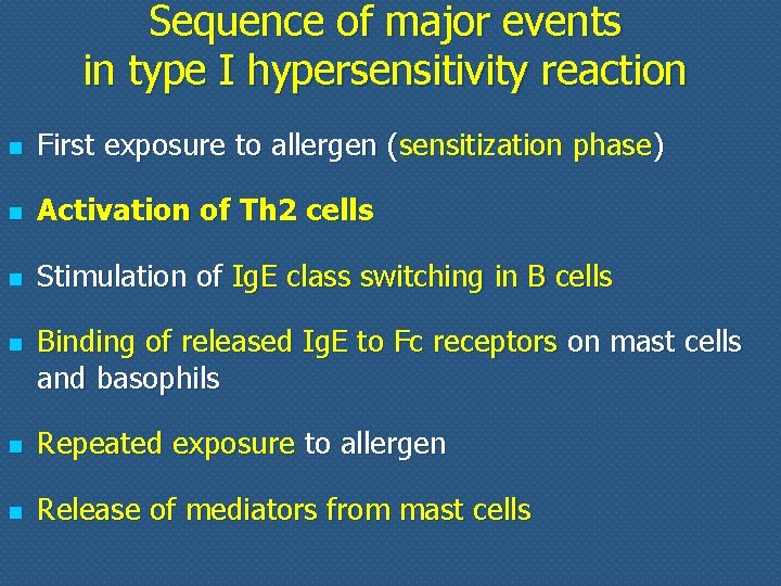 Sequence of major events in type I hypersensitivity reaction n First exposure to allergen