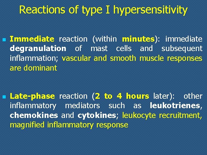 Reactions of type I hypersensitivity n n Immediate reaction (within minutes): immediate degranulation of