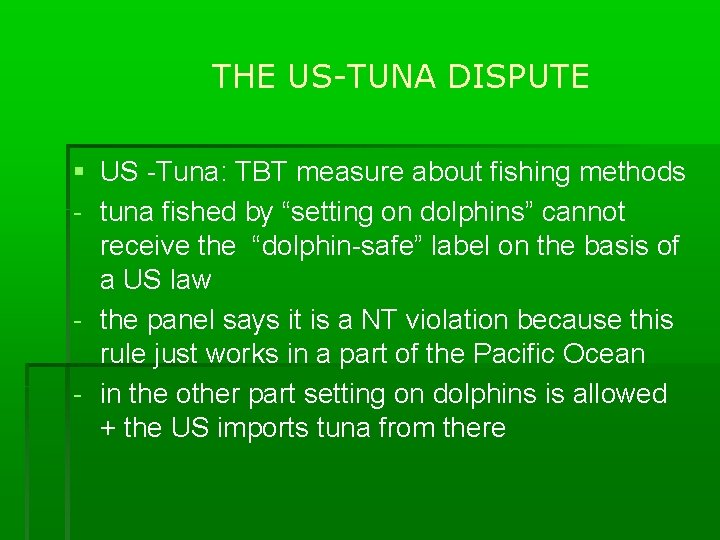 THE US-TUNA DISPUTE US -Tuna: TBT measure about fishing methods - tuna fished by