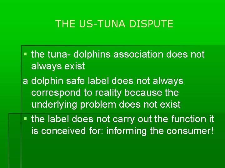 THE US-TUNA DISPUTE the tuna- dolphins association does not always exist a dolphin safe