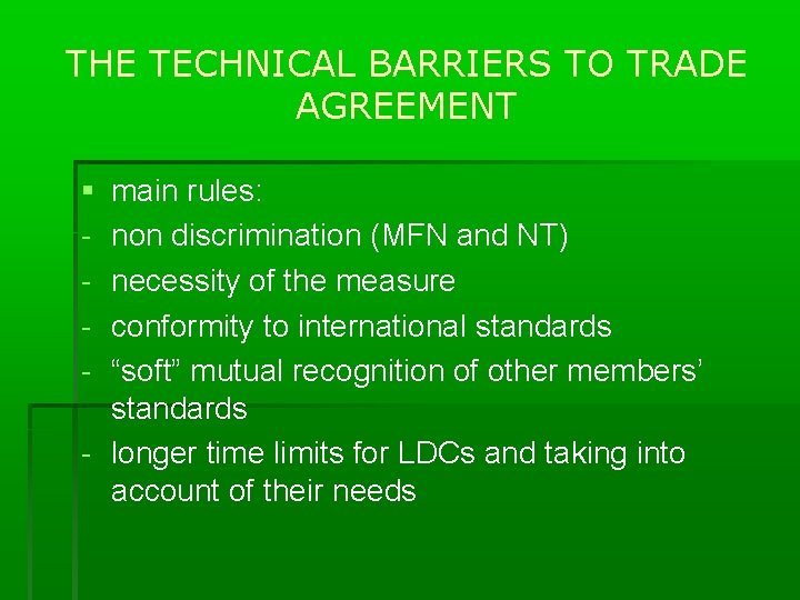 THE TECHNICAL BARRIERS TO TRADE AGREEMENT - main rules: non discrimination (MFN and NT)