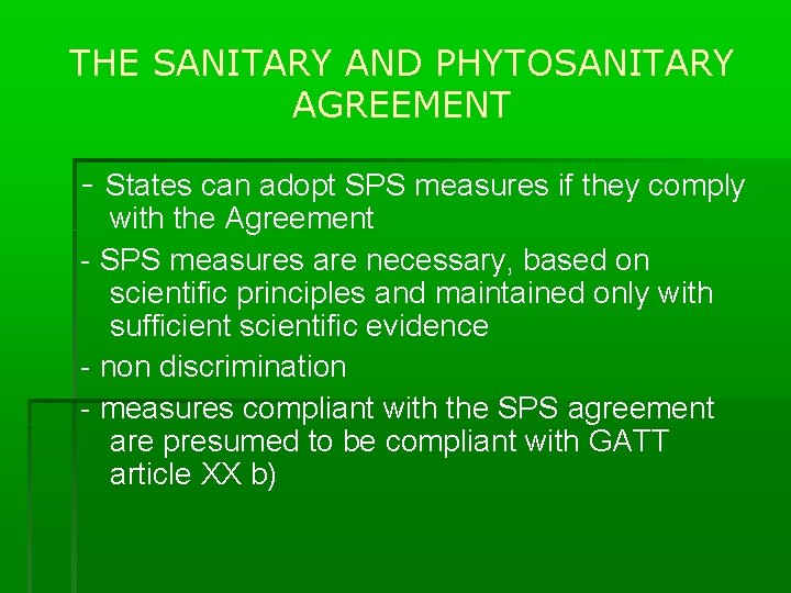 THE SANITARY AND PHYTOSANITARY AGREEMENT - States can adopt SPS measures if they comply