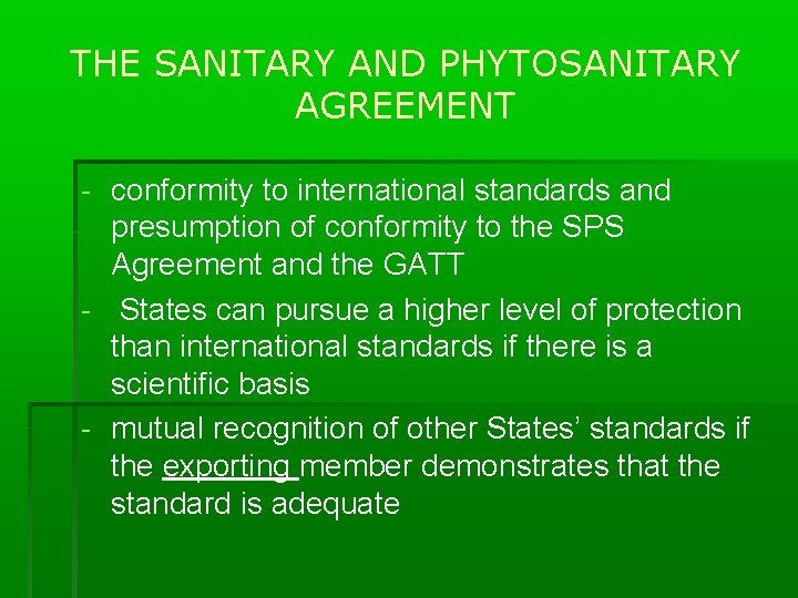 THE SANITARY AND PHYTOSANITARY AGREEMENT - conformity to international standards and presumption of conformity
