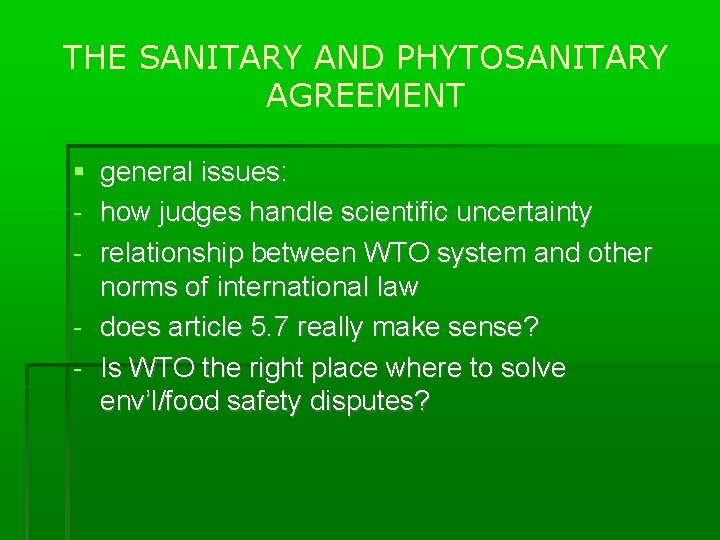 THE SANITARY AND PHYTOSANITARY AGREEMENT general issues: - how judges handle scientific uncertainty -