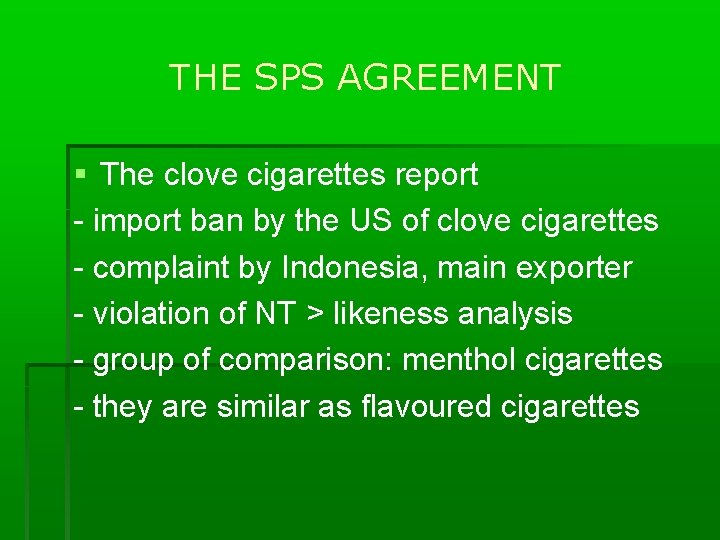 THE SPS AGREEMENT The clove cigarettes report - import ban by the US of