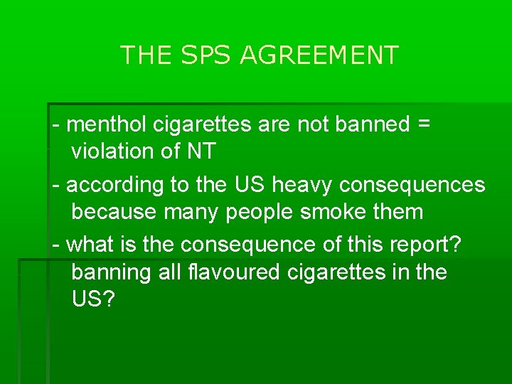 THE SPS AGREEMENT - menthol cigarettes are not banned = violation of NT -