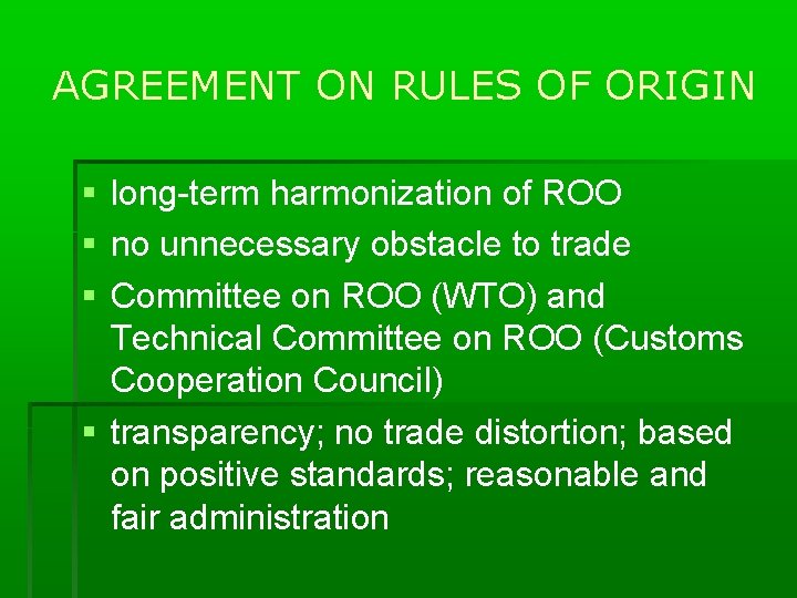 AGREEMENT ON RULES OF ORIGIN long-term harmonization of ROO no unnecessary obstacle to trade