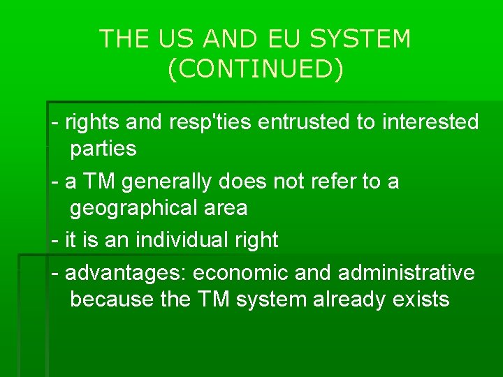 THE US AND EU SYSTEM (CONTINUED) - rights and resp'ties entrusted to interested parties