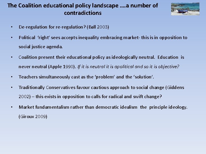The Coalition educational policy landscape …. a number of contradictions • De-regulation for re-regulation?