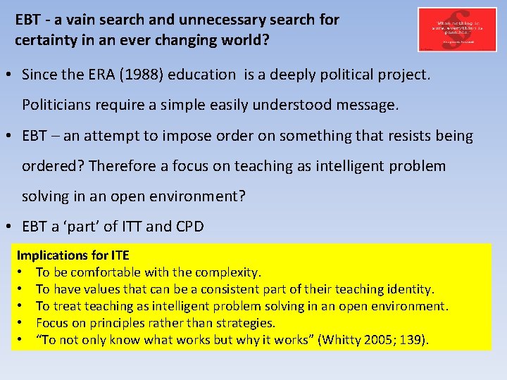 EBT - a vain search and unnecessary search for certainty in an ever changing