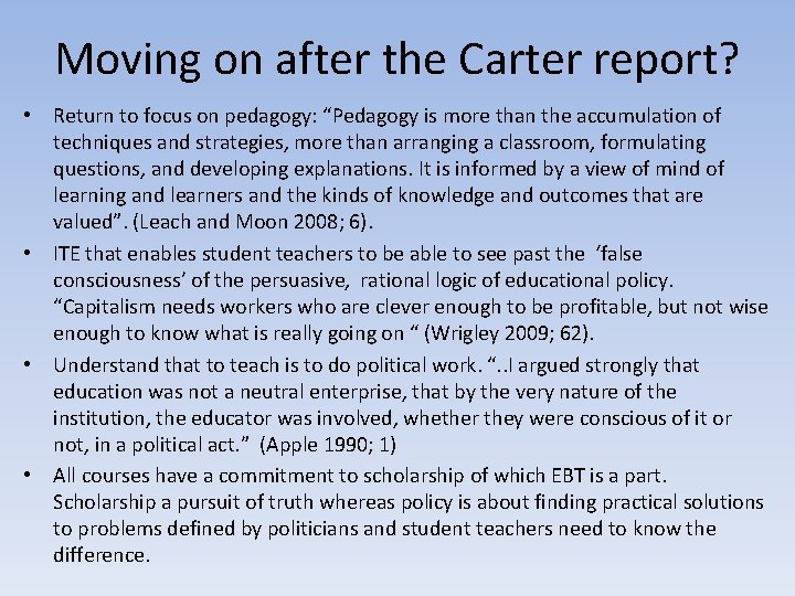 Moving on after the Carter report? • Return to focus on pedagogy: “Pedagogy is