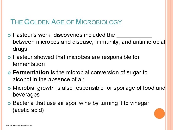 THE GOLDEN AGE OF MICROBIOLOGY Pasteur's work, discoveries included the ______ between microbes and